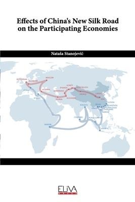 Effects of China's New Silk Road on the Participating Economies