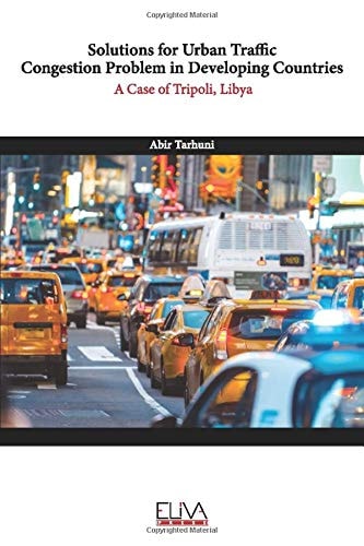 Solutions for Urban Traffic Congestion Problem in Developing Countries A Case of Tripoli, Libya