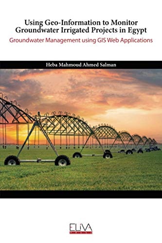 Using Geo-Information to Monitor Groundwater Irrigated Projects in Egypt Groundwater Management Using GIS Web Applications