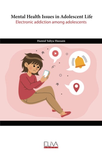 Mental Health Issues in Adolescent Life Electronic Addiction Among Adolescents