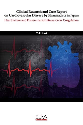Clinical Research and Case Report On Cardiovascular Disease by Pharmacists in Japan Heart Failure and Disseminated Intravascular Coagulation