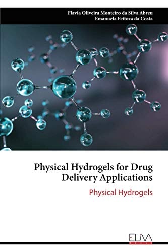 Physical Hydrogels for Drug Delivery Applications Physical Hydrogels