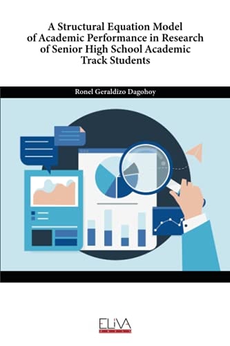 A Structural Equation Model of Academic Performance in Research of Senior High School Academic Track Students