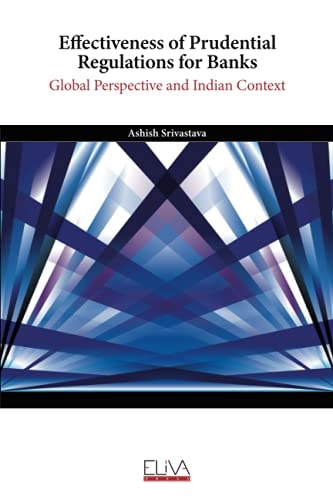 Effectiveness of Prudential Regulations for Banks Global Perspective and Indian Context