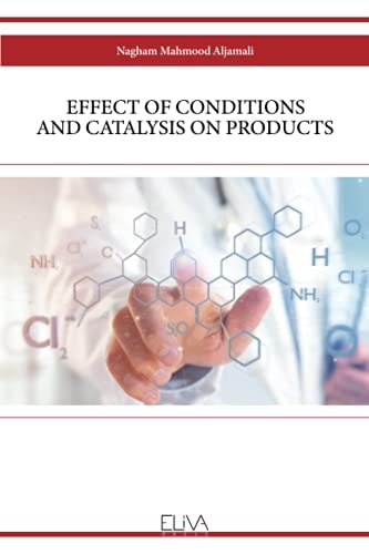 Effect of Conditions and Catalysis on Products