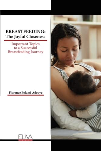 Breastfeeding The Joyful Closeness: Important Topics to a Successful Breastfeeding Journey