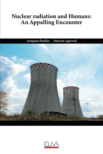 Nuclear Radiation and Humans An Appalling Encounter