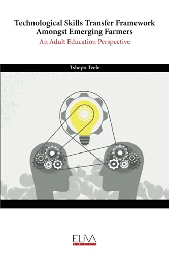 Technological Skills Transfer Framework Amongst Emerging Farmers An Adult Education Perspective