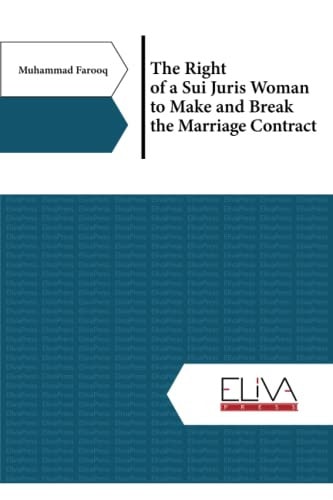 The Right of a Sui Juris Woman to Make and Break the Marriage Contract