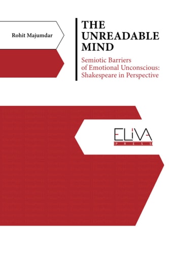 The Unreadable Mind Semiotic Barriers of Emotional Unconscious: Shakespeare in Perspective