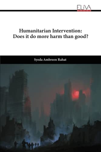 Humanitarian Intervention Does it Do More Harm Than Good?