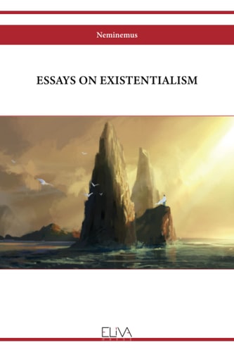 Essays on Existentialism