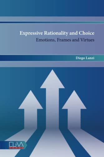 Expressive Rationality and Choice Emotions, Frames and Virtues