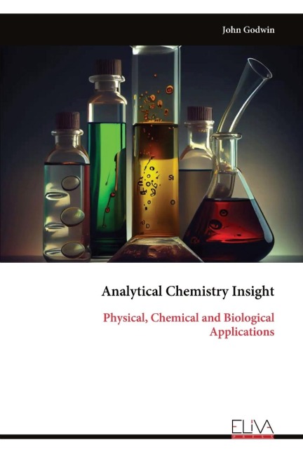 Analytical Chemistry Insight: Physical, Chemical and Biological Applications