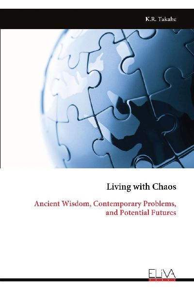 Living with Chaos: Ancient Wisdom, Contemporary Problems, and Potential Futures