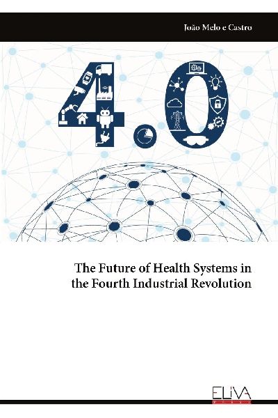The Future of Health Systems in the Fourth Industrial Revolution