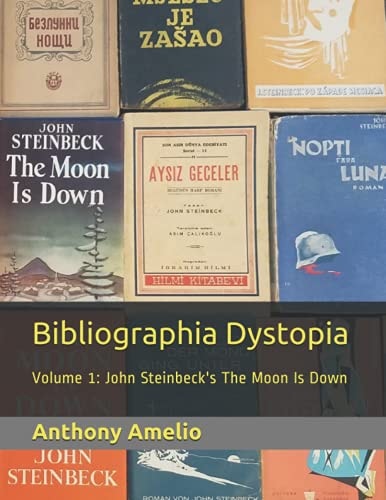 Bibliographia Dystopia Volume 1: John Steinbeck's The Moon Is Down