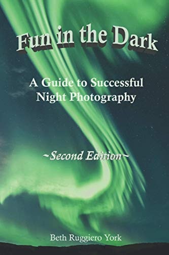 Fun in the Dark A Guide to Successful Night Photography