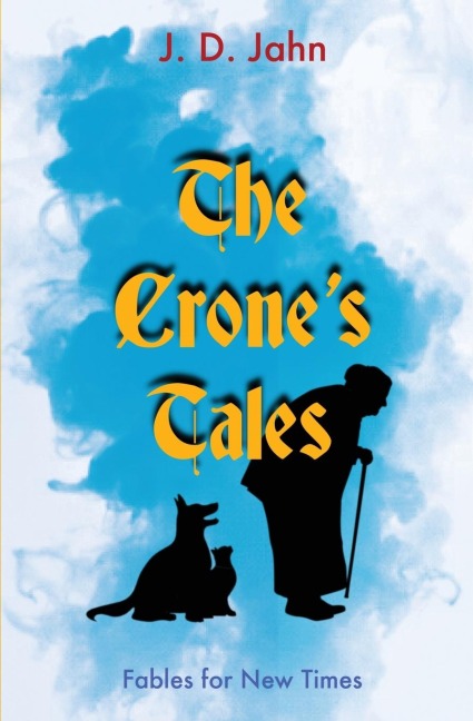 The Crones Tales: Fables for New Times
