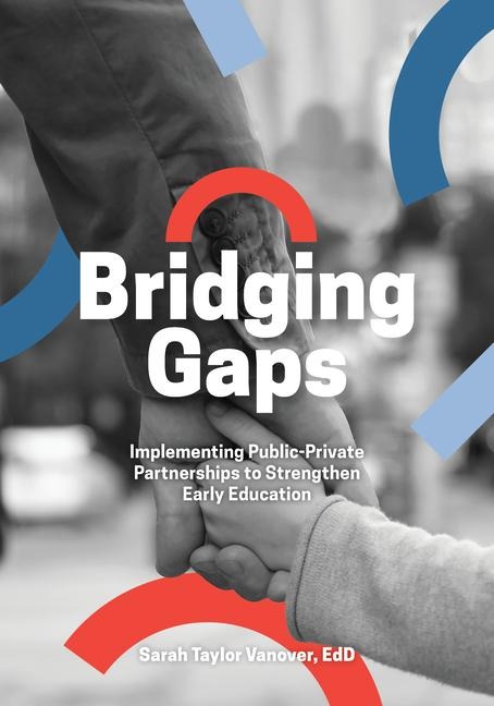 Bridging Gaps: Implementing Public-Private Partnerships to Strengthen Early Education