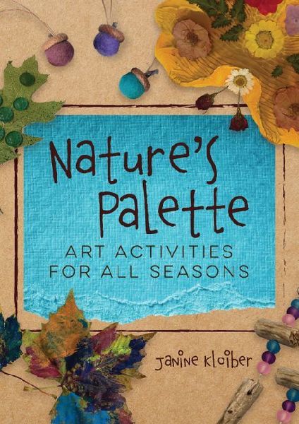 Nature's Palette: Art Activities for All Seasons
