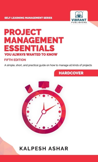 Project Management Essentials You Always Wanted To Know: Project Planning, Execution, Agile Strategies, and Best Practices for Project Success Simplified
