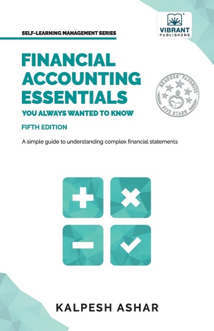 Financial Accounting Essentials You Always Wanted to Know: A Simple Guide to Financial Statements, Accounting Systems, Balance Sheets, and Income Statements