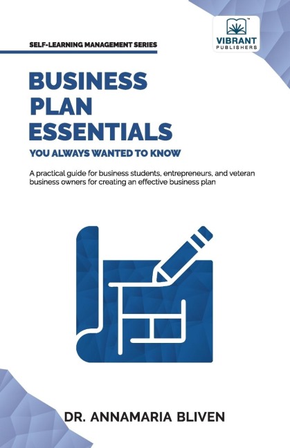 Business Plan Essentials You Always Wanted To Know: A Practical Guide to Writing Effective Business Plans, Market Analysis, Financial Projections, and More