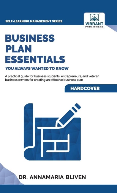 Business Plan Essentials You Always Wanted To Know: A Practical Guide to Writing Effective Business Plans, Market Analysis, Financial Projections, and More