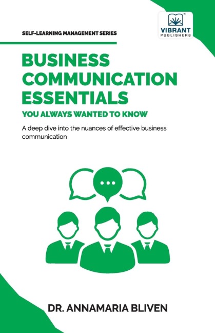 Business Communication Essentials You Always Wanted To Know: Effective Communication Strategies, Audience Analysis, Tools, and Crisis Management for Success