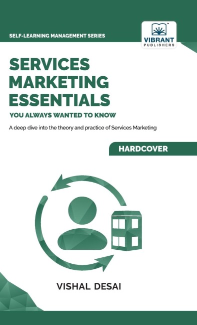 Services Marketing Essentials You Always Wanted to Know: Service Quality Models, Pricing Strategies, Marketing Mix, Consumer Perception, and Service Design