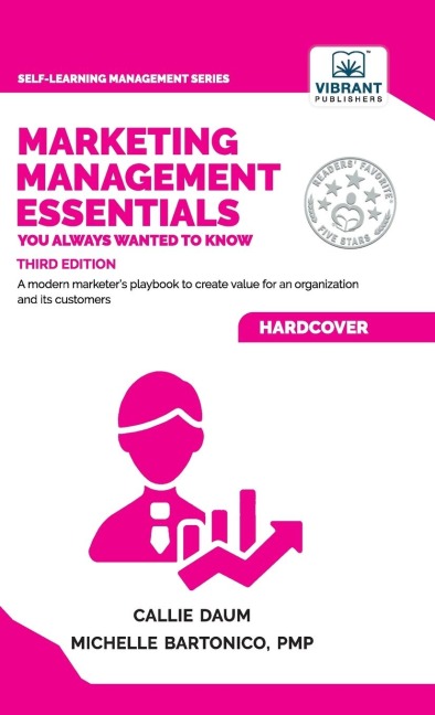 Marketing Management Essentials You Always Wanted To Know: A Practical Guide to Strategic Planning, Marketing Budgets, Digital Marketing & Customer Relations