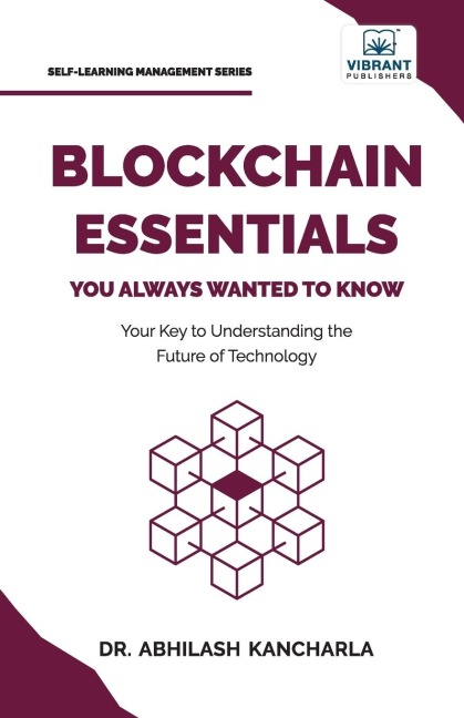 Blockchain Essentials You Always Wanted To Know: Understand Blockchain, Build Smart Contracts & Explore Real-World Applications | A Beginner's Guide