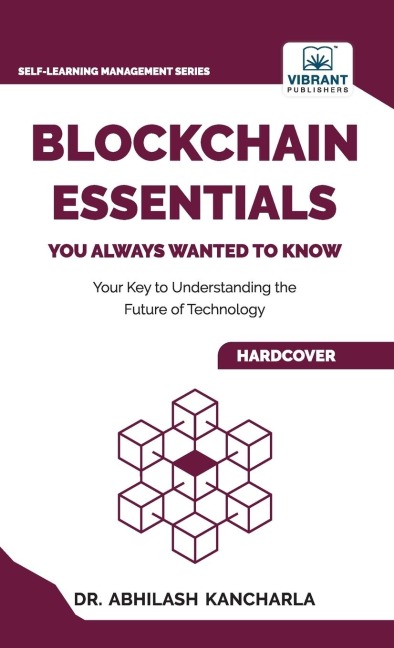 Blockchain Essentials You Always Wanted To Know: Understand Blockchain, Build Smart Contracts & Explore Real-World Applications | A Beginners Guide