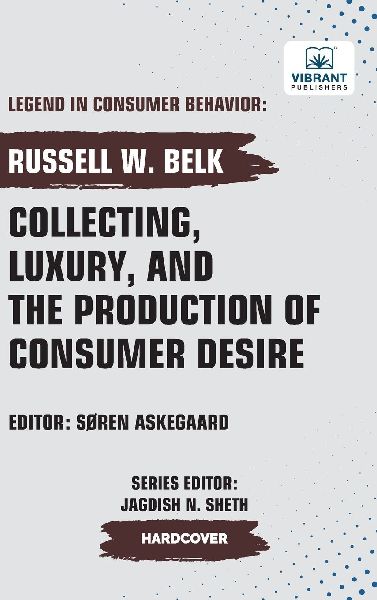 Collecting, Luxury, and the Production of Consumer Desire