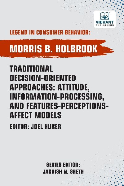 Traditional Decision-Oriented Approaches: Attitude, Information-Processing,and Features-Perceptions-Affect Models