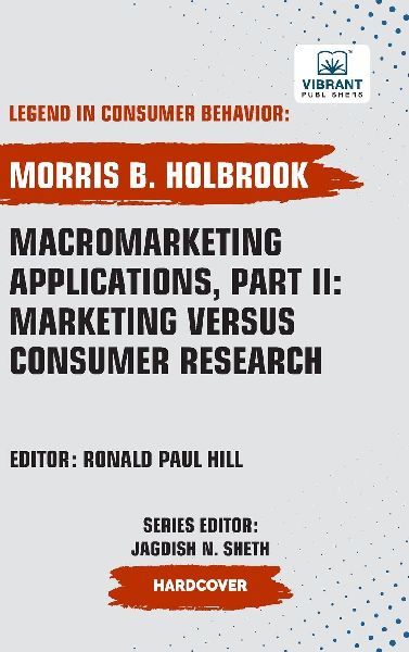 Macromarketing Applications, Part II: Marketing versus Consumer Research
