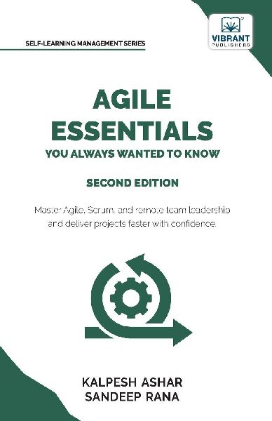 Agile Essentials You Always Wanted To Know: Featuring Agile Project Management, Scrum, Agile Planning, and Remote and Hybrid Team Leadership for Beginners