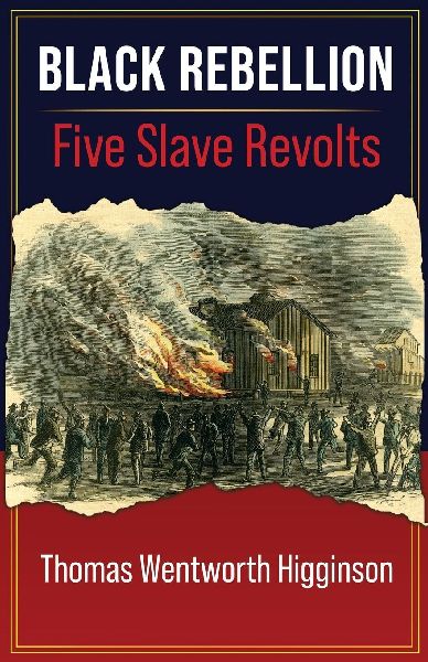 BLACK REBELLION: FIVE SLAVE REVOLTS From Travelers and Outlaws Episodes In American History
