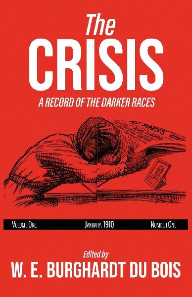 The Crisis: A record of the darker races Volume One JANUARY, 1910 Number One