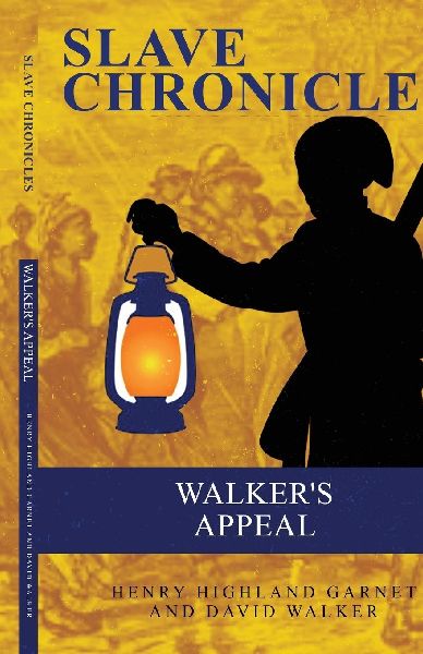 WALKER'S APPEAL With A Brief Sketch Of His Life