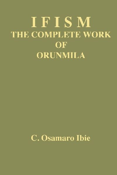 Ifism volume 1: The Complete Work of Orunmila