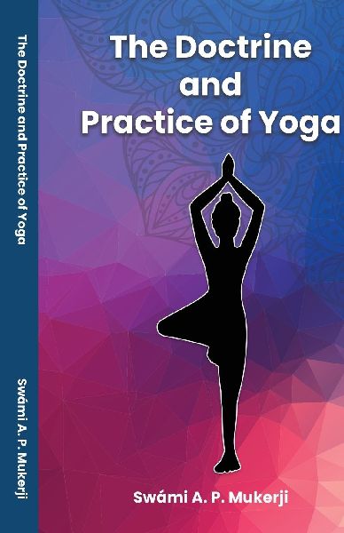 The Doctrine and Practice of Yoga