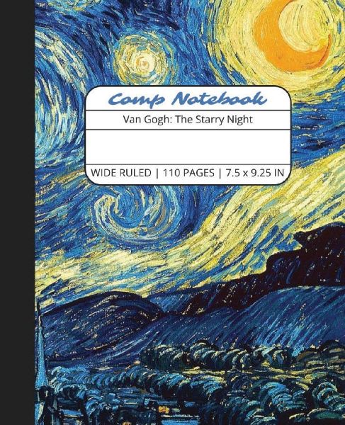 Comp Notebook: Van Gogh The Starry Night Wide Ruled Composition Notebook Journal for Students, College, School, Office, Work