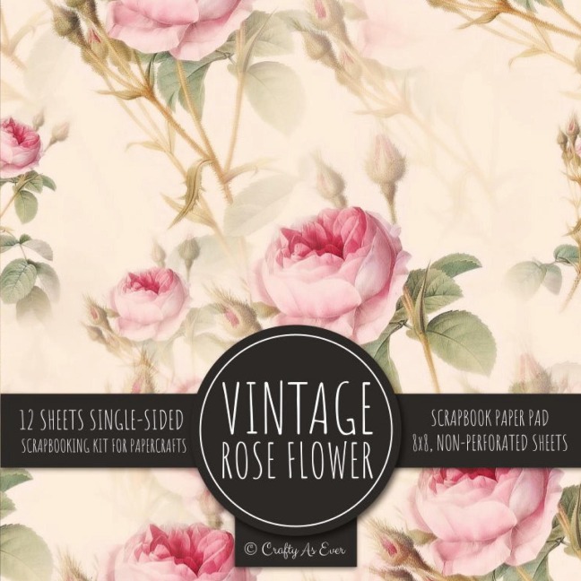 Vintage Rose Flower Scrapbook Paper Pad: Ephemera Botanical 8x8 Decorative Paper Design Scrapbooking Kit for Cardmaking, DIY Crafts, Creative Projects