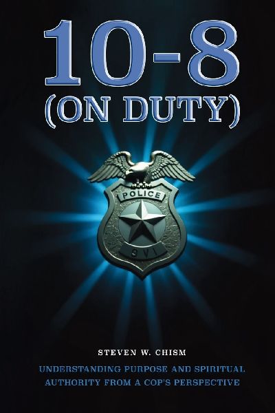 10-8 (On Duty): Understanding Purpose and Spiritual Authority from a Cops Perspective