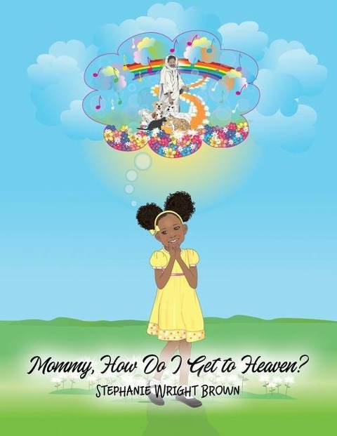 Mommy, How Do I Get to Heaven?