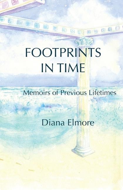 Footprints in Time: Memoirs of Previous Lifetimes