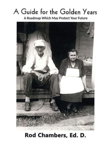 A Guide for the Golden Years: A Roadmap Which May Protect Your Future