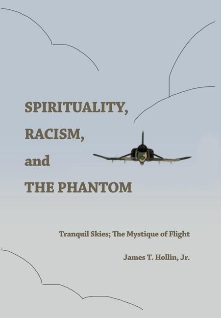 Spirituality, Racism, and the Phantom: Tranquil Skies; The Mystique of Flight